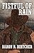 Fistful Of Rain by Baron R. Birtcher