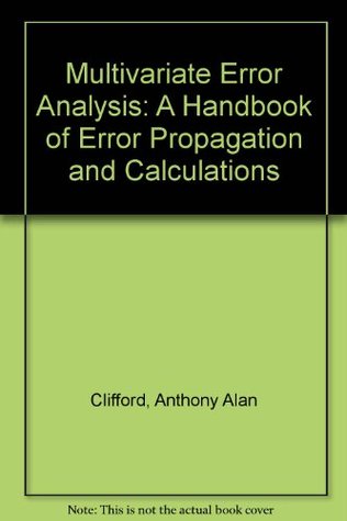Multivariate Error Analysis: A Handbook of Error Propagation and Calculations (Hardcover)