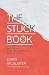 The Stuck Book: Pick This Up When You Don't Know What To Do Next