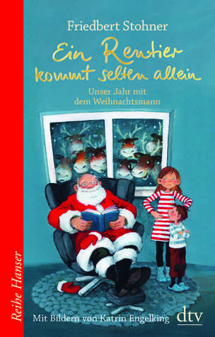 Ein Rentier kommt selten allein: Unser Jahr mit dem Weihnachtsmann (Hardcover)