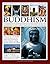 The Complete Illustrated Encyclopedia of Buddhism: A Comprehensive Guide To Buddhist History, Philosophy And Practice, Magnificently Illustrated With More Than 500 Photographs