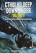 Cthulhu Deep Down Under Volume 1