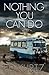 Nothing You Can Do