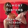 The Almost Sisters by Joshilyn Jackson