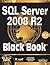 SQL SERVER 2008 R2, BLACK BOOK