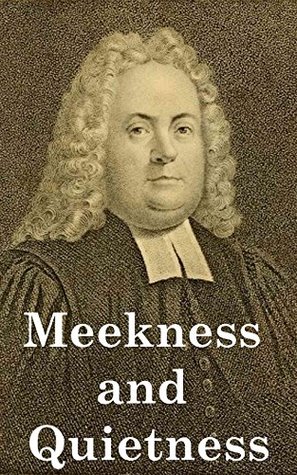Meekness and Quietness of Spirit (unabridged)