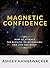 Magnetic Confidence: Attrac...