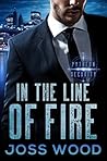 In The Line Of Fire by Joss Wood
