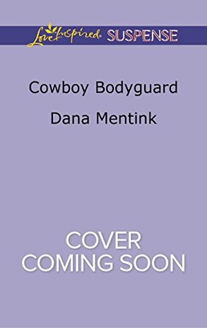 Cowboy Bodyguard (Gold Country Cowboys Book 3)
