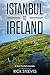 Istanbul to Ireland by Rick Steeves