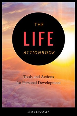 The Life Actionbook: Tools and Actions for Personal Development (Kindle Edition)