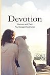 Devotion: Humans and Their Four-Legged Soulmates