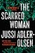 The Scarred Woman by Jussi Adler-Olsen The Scarred Woman by Jussi Adler-Olsen
