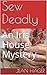 Sew Deadly: An Iris House Mystery