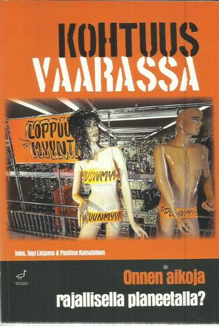 Kohtuus vaarassa: onnen aikoja rajallisella planeetalla