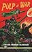 Pulp at War by J. Walt Layne