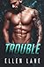 Trouble: Alpha Billionaire Romance