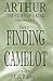 Finding Camelot (Arthur - The Story of a King #1)