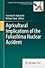 Agricultural Implications of the Fukushima Nuclear Accident