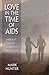 Love in the time of AIDS : inequality, gender, and rights in South Africa