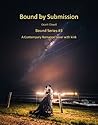 Bound by Submission (Bound, #3) Bound by Submission (Bound, #3)