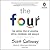 The Four: The Hidden DNA of Amazon, Apple, Facebook, and Google