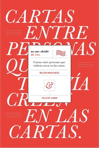 No me olvidé de vos - Cartas entre personas que todavía creen en las cartas