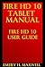 Fire HD 10 Tablet Manual by Emery H. Maxwell