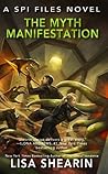 The Myth Manifestation (SPI Files, #5) The Myth Manifestation (SPI Files, #5)