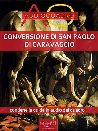 Conversione di San Paolo di Caravaggio. Audioquadro (Italian Edition)