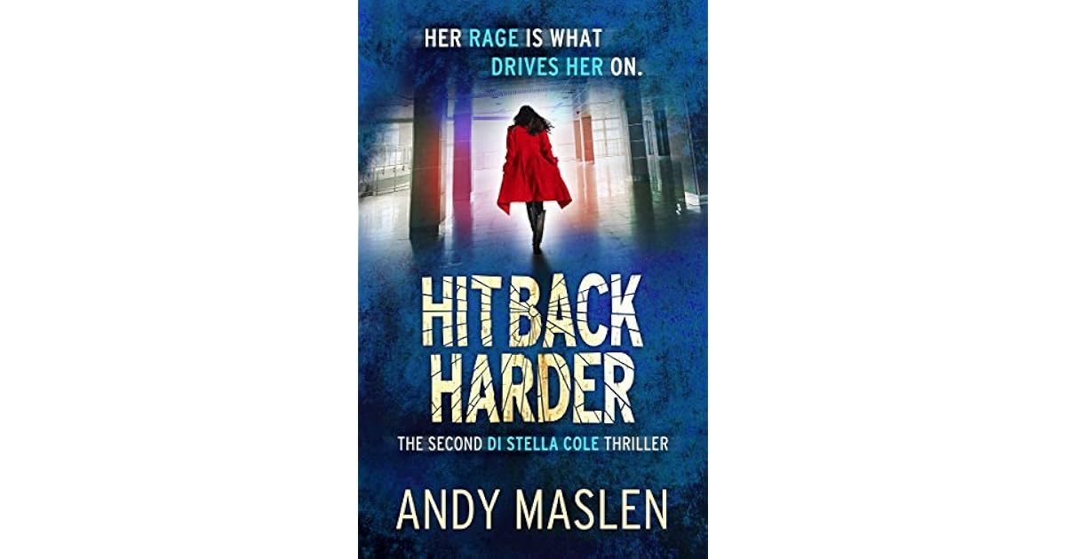Hit Back Harder (DI Stella Cole Thriller 2) by Andy Maslen