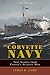 The Corvette Navy: True Stories from Canada's Atlantic War
