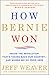 How Bernie Won: Inside the ...