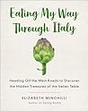 Eating My Way Through Italy by Elizabeth Minchilli
