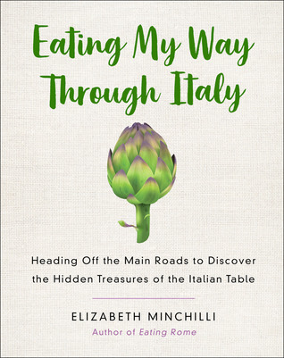 Eating My Way Through Italy: Heading Off the Main Roads to Discover the Hidden Treasures of the Italian Table (Paperback)