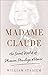 Madame Claude: Her Secret W...