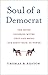 Soul of a Democrat by Thomas Reston