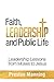Faith, Leadership and Public Life by Preston Manning