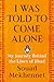 I Was Told to Come Alone: My Journey Behind the Lines of Jihad