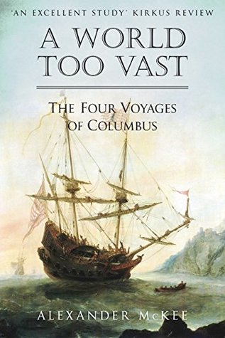 A World Too Vast: The Four Voyages of Columbus (Kindle Edition)