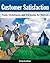 Customer Satisfaction: Tools, Techniques and Formulas for Success