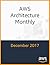 AWS Architecture Monthly - December 2017 FREE by AWS Architecture Monthly