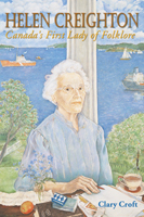 Helen Creighton: Canada's First Lady of Folklore (Paperback)