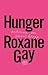 Hunger: Historien om [min] kropp