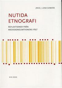 Nutida etnografi : Reflektioner från mediekonsumtionens fält