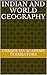Indian and World Geography by Civils Monthly Team