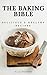 The Bread Baking Bible by Ella Porter