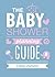 The Baby Shower Planning Guide