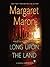 Long Upon the Land (Deborah Knott Mysteries, #20) by Margaret Maron