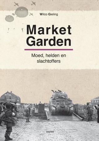 Operatie Market Garden: Moed, helden en slachtoffers